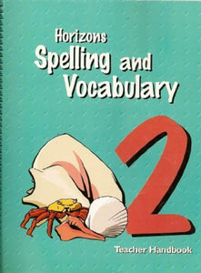 Horizons Spelling and Vacabulary, Grade 2, Teacher Handbook